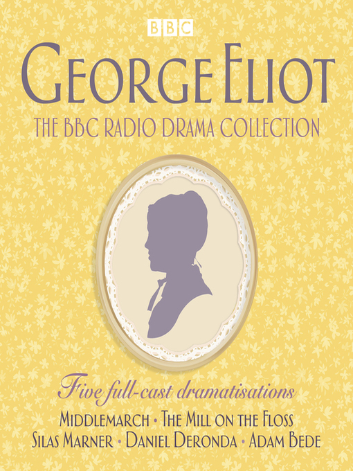 Title details for The George Eliot BBC Radio Drama Collection by George Eliot - Available